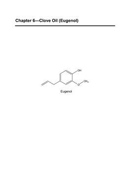 Chapter 6—Clove Oil (Eugenol)