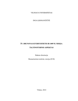 VILNIAUS UNIVERSITETAS INGA LEONAVIČIŪT ŠV. BRUNONAS KVERFURTIETIS IR 1009 M. MISIJA: ŠALTINOTYRINIS ASPEKTAS Daktaro Disert