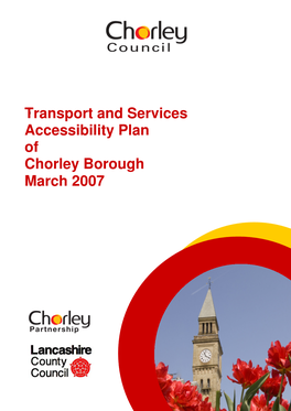 Transport and Services Accessibility Plan of Chorley Borough March 2007