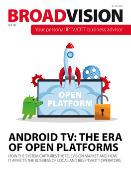 Android Tv: the Era of Open Platforms How the System Captures the Television Market and How It Affects the Business of Local and Big Iptv/Ott Operators