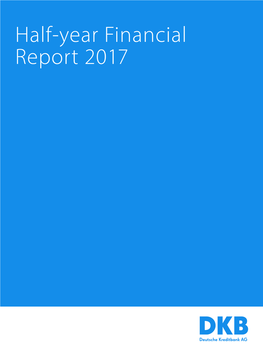 Half-Year Financial Report 2017 2 | DKB Half-Year Financial Report 2017