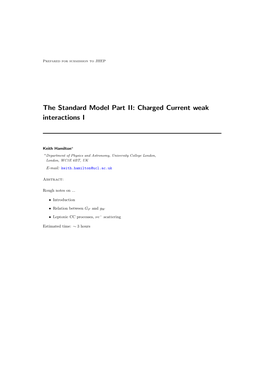 The Standard Model Part II: Charged Current Weak Interactions I