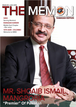 MR. SHOAIB ISMAIL MANGRORIA “Premier” of Pakistan the MEMON | ISSUE 04.1 INTRODUCTION
