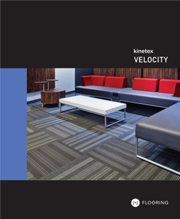 VELOCITY from Our Establishment in 1957, We Have Become One of the Oldest Exclusive Manufacturers of Commercial Flooring in the United States