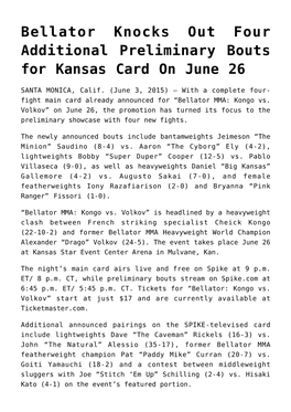 Bellator Knocks out Four Additional Preliminary Bouts for Kansas Card on June 26