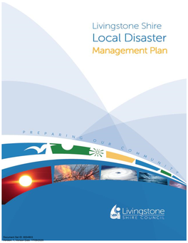 Local Disaster Management Plan (LDMP) Has Been Prepared to Ensure There Is a Consistant Approach to Diaster Management in the Livingstone Shire