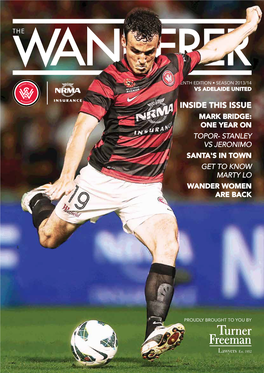 INSIDE THIS ISSUE MARK BRIDGE: ONE YEAR on Topor- Stanley Vs Jeronimo SANTA's in TOWN GET to KNOW MARTY Lo Wander Women Are Back