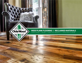 WIDE PLANK FLOORING & RECLAIMED MATERIALS LIMITED BARN SIDING | BEAMS | FIREPLACE MANTELS | STAIR PARTS & MORE Antique Oak – Custom Color Olde Wood LIMITED