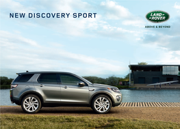 NEW DISCOVERY SPORT Ever Since the First Land Rover Was Conceived in 1947, We Have Built Vehicles That Challenge What Is Possible