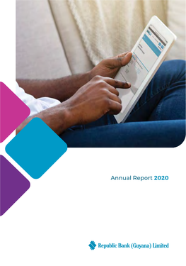 Annual Report 2020 2 REPUBLIC BANK (GUYANA) LIMITED ANNUAL REPORT 1