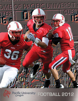 2012 Opponents PACIFIC UNIVERSITY FOOTBALL PACIFIC Football 50 •Pacific University 2012 Opponents Forest Grove,Ore