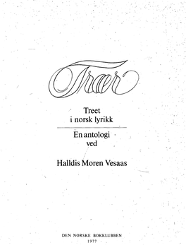 Treet I Norsk Lyrikk En Antologi • Ved Halldis Moren Vesaas