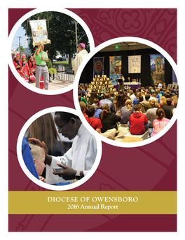 DIOCESE of OWENSBORO 2016 Annual Report the Groundbreaking for St