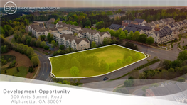 Development Opportunity 500 Arts Summit Road Alpharetta, GA 30009 2 SANDS INVESTMENT GROUP EXCLUSIVELY MARKETED BY