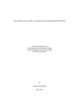 KING ABDULLAH's GAME: AUTOCRATS and GLOBALIZED INTERESTS a Thesis Submitted to the Kent State University Honors College In