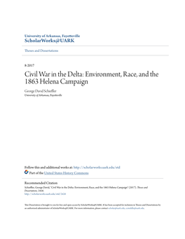 Civil War in the Delta: Environment, Race, and the 1863 Helena Campaign George David Schieffler University of Arkansas, Fayetteville