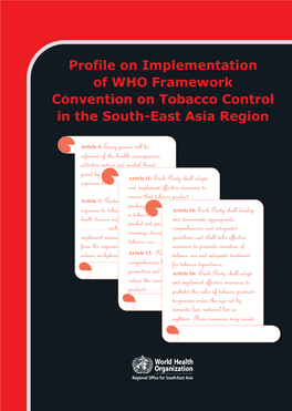 Profile on Implementation of WHO Framework Convention on Tobacco Control in the South-East Asia Region WHO Library Cataloguing-In-Publication Data
