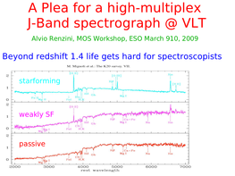 A Plea for a High-Multiplex J-Band Spectrograph @ VLT Alvio Renzini, MOS Workshop, ESO March 910, 2009