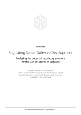 Regulating Secure Software Development Analysing the Potential Regulatory Solutions for the Lack of Security in Software