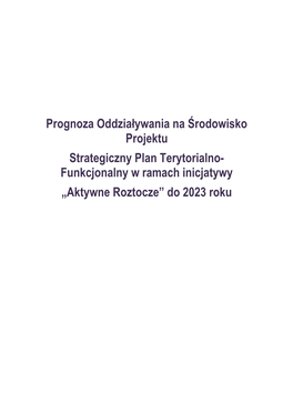 Prognoza Oddziaływania Na Środowisko Projektu Strategiczny Plan Terytorialno- Funkcjonalny W Ramach Inicjatywy „Aktywne Roztocze” Do 2023 Roku