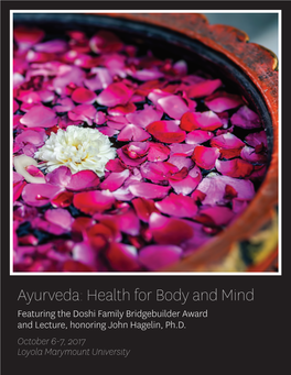 Ayurveda: Health for Body and Mind Featuring the Doshi Family Bridgebuilder Award and Lecture, Honoring John Hagelin, Ph.D