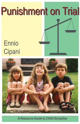 Punishment on Trial √ Feel Guilty When You Punish Your Child for Some Misbehavior, but Have Ennio Been Told That Such Is Bad Parenting?