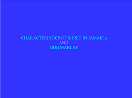 Characteristics of Music in Jamaica and Bob Marley
