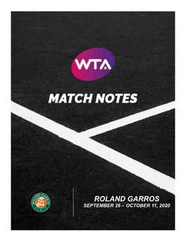 Roland Garros September 26 – October 11, 2020 Women’S Tennis Association Match Notes