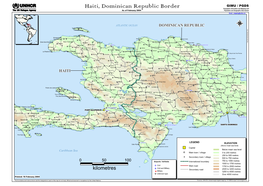 Haiti, Dominican Republic Border Geographic Information and Mapping Unit As of February 2004 Population and Geographic Data Section Email : Mapping@Unhcr.Ch