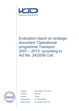 Evaluation Report on Strategic Document “Operational Programme Transport 2007 – 2013” According to Act No