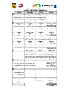 Miami Open Presented by Itau ORDER of PLAY - MONDAY, 28 MARCH 2016