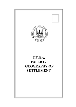 T.Y.B.A. Paper Iv Geography of Settlement © University of Mumbai