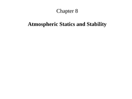 Chapter 8 Atmospheric Statics and Stability