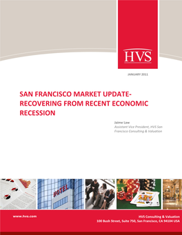 SAN FRANCISCO MARKET UPDATE- RECOVERING from RECENT ECONOMIC RECESSION Jaime Law Assistant Vice President, HVS San Francisco Consulting & Valuation