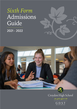 Sixth Form Admissions Guide 2021 - 2022 2 CROYDON HIGH SIXTH FORM Fees for September 2020 Entry Fees for September 2021 Entry Will Be Published in April 2021