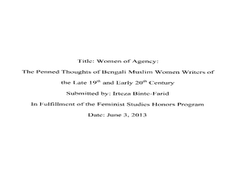 Title: Women of Agency: the Penned Thoughts of Bengali Muslim