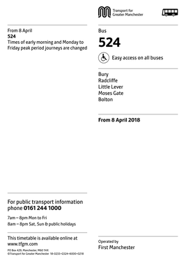 524 Times of Early Morning and Monday to Friday Peak Period Journeys Are Changed 524 Easy Access on All Buses