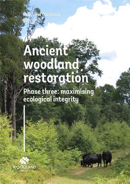 Ancient Woodland Restoration Phase Three: Maximising Ecological Integrity