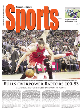 Bulls Overpower Raptors 100-93 Mavericks Notch Biggest-Ever Win; 53 Points