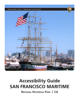 Accessibility Guide SAN FRANCISCO MARITIME National Historical Park | Ca San Francisco Maritime National Historical Park