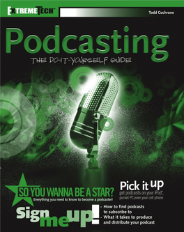 Podcasting the Do-It-Yourself Guide 01 597787 Ffirs.Qxd 5/11/05 6:23 PM Page Ii 01 597787 Ffirs.Qxd 5/11/05 6:23 PM Page Iii