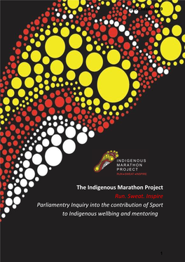 The Indigenous Marathon Project Run. Sweat. Inspire Parliamentry Inquiry Into the Contribution of Sport