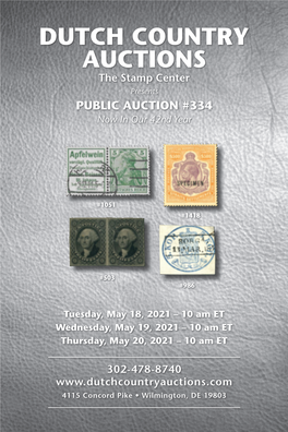 DUTCH COUNTRY AUCTIONS the Stamp Center Presents PUBLIC AUCTION #334 Now in Our 42Nd Year