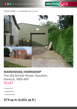 WAREHOUSE/WORKSHOP the Old School House, Scoulton, Norwich, NR9 4NY to LET 373 Sq M