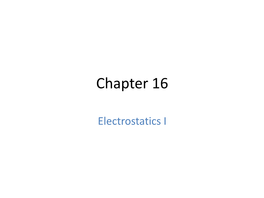 Chapter 16 – Electrostatics-I