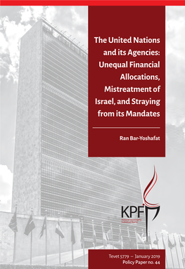The United Nations and Its Agencies: Unequal Financial Allocations, Mistreatment of Israel, and Straying from Its Mandates