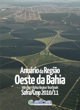 Western Bahia Region Yearbook Safra/Crop 2010/11 2010/11 Região Oeste Da Bahia Oeste Região • Anuário Da •