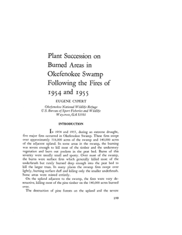 Plant Succession on Burned Areas in Okefenokee Swamp Following the Fires of 1954 and 1955 EUGENE CYPERT Okefenokee National Wildlife Refuge U.S