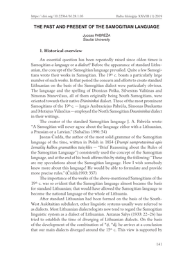 THE PAST and PRESENT of the SAMOGITIAN LANGUAGE 1. Historical Overview an Essential Question Has Been Repeatedly Raised Since Ol