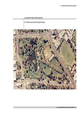 3.0 ADELAIDE PARK LANDS & SQUARES 3.1.12 Mullawirraburka/Park 14/Rymill Park Report